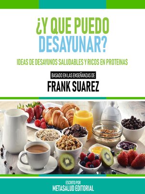 cover image of ¿Y Que Puedo Desayunar?--Basado En Las Enseñanzas De Frank Suarez